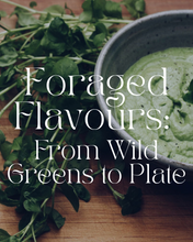 Load image into Gallery viewer, Foraged Flavours : From Wild Greens to Plate

